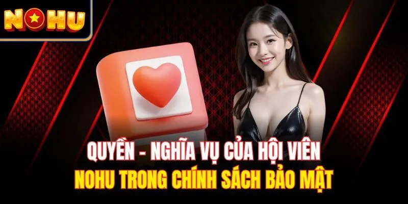 Quyền - nghĩa vụ của hội viên kubet trong chính sách bảo mật